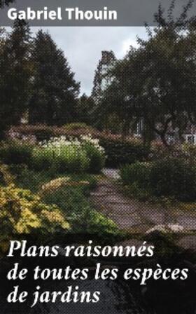 Thouin | Plans raisonnés de toutes les espèces de jardins | E-Book | www.sack.de