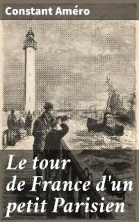 Améro |  Le tour de France d'un petit Parisien | eBook | Sack Fachmedien