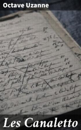 Uzanne |  Les Canaletto | eBook | Sack Fachmedien