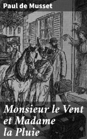 Musset | Monsieur le Vent et Madame la Pluie | E-Book | www.sack.de