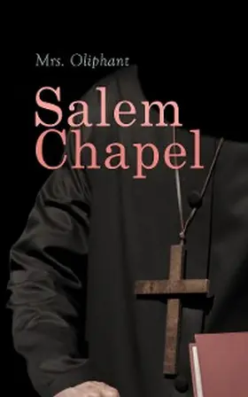 Oliphant / E-Artnow |  Salem Chapel (Annotated) | eBook | Sack Fachmedien