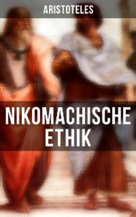 Aristoteles |  Aristoteles: Nikomachische Ethik | eBook | Sack Fachmedien