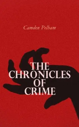 Pelham |  The Chronicles of Crime | eBook | Sack Fachmedien
