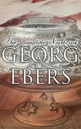 Ebers |  The Complete Novels of Georg Ebers | eBook | Sack Fachmedien