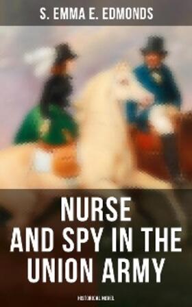 Edmonds |  Nurse and Spy in the Union Army (Historical Novel) | eBook | Sack Fachmedien