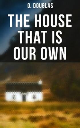 Douglas |  The House That is Our Own | eBook | Sack Fachmedien