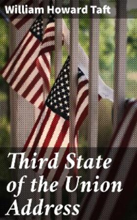 Taft |  Third State of the Union Address | eBook | Sack Fachmedien