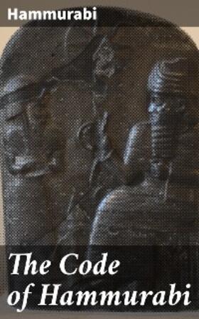 Hammurabi |  The Code of Hammurabi | eBook | Sack Fachmedien