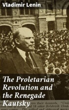 Lenin |  The Proletarian Revolution and the Renegade Kautsky | eBook | Sack Fachmedien