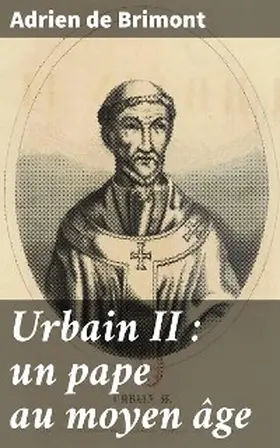 Brimont | Urbain II : un pape au moyen âge | E-Book | www.sack.de