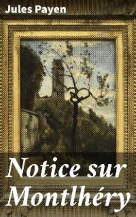 Payen | Notice sur Montlhéry | E-Book | www.sack.de