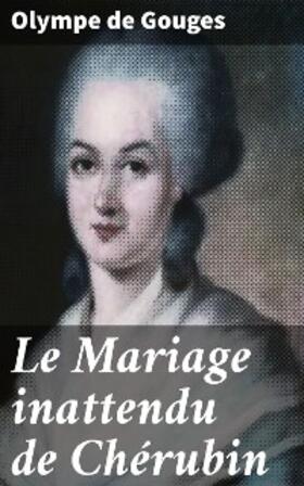 Gouges |  Le Mariage inattendu de Chérubin | eBook | Sack Fachmedien