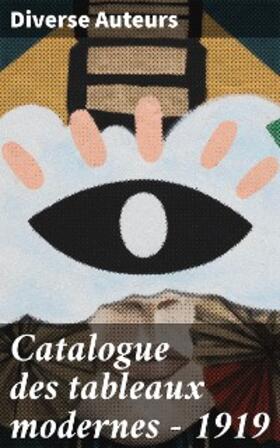Auteurs |  Catalogue des tableaux modernes - 1919 | eBook | Sack Fachmedien