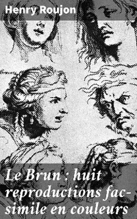 Roujon |  Le Brun : huit reproductions fac-simile en couleurs | eBook | Sack Fachmedien