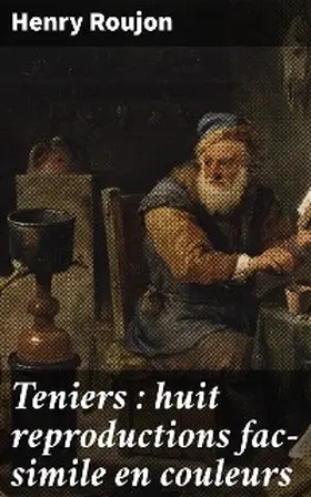 Roujon |  Teniers : huit reproductions fac-simile en couleurs | eBook | Sack Fachmedien