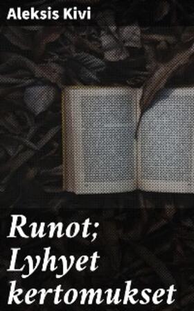 Kivi |  Runot; Lyhyet kertomukset | eBook | Sack Fachmedien