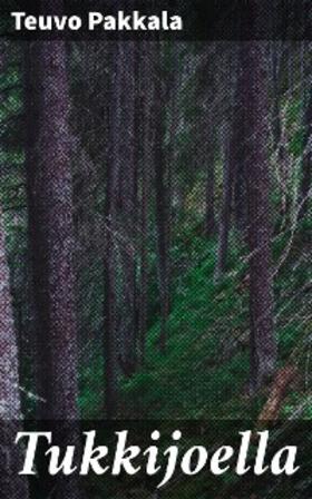 Pakkala |  Tukkijoella | eBook | Sack Fachmedien