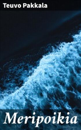 Pakkala |  Meripoikia | eBook | Sack Fachmedien