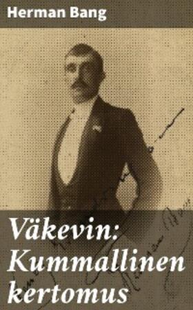 Bang |  Väkevin: Kummallinen kertomus | eBook | Sack Fachmedien