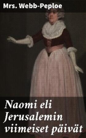 Webb-Peploe |  Naomi eli Jerusalemin viimeiset päivät | eBook | Sack Fachmedien