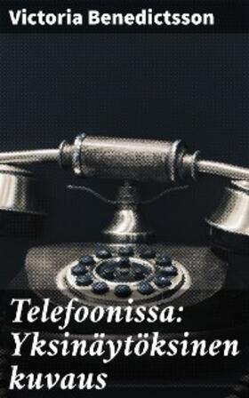 Benedictsson |  Telefoonissa: Yksinäytöksinen kuvaus | eBook | Sack Fachmedien