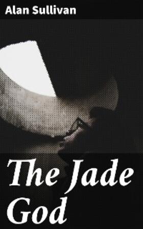 Sullivan |  The Jade God | eBook | Sack Fachmedien
