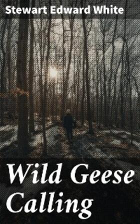 White |  Wild Geese Calling | eBook | Sack Fachmedien