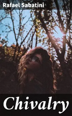 Sabatini |  Chivalry | eBook | Sack Fachmedien