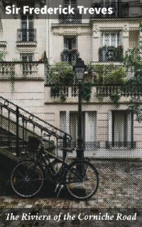 Treves |  The Riviera of the Corniche Road | eBook | Sack Fachmedien