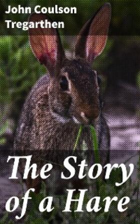 Tregarthen |  The Story of a Hare | eBook | Sack Fachmedien