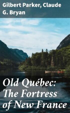 Parker / Bryan |  Old Québec: The Fortress of New France | eBook | Sack Fachmedien