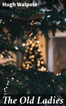 Walpole |  The Old Ladies | eBook | Sack Fachmedien