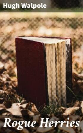 Walpole |  Rogue Herries | eBook | Sack Fachmedien