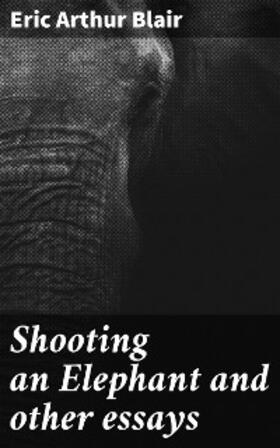 Blair |  Shooting an Elephant and other essays | eBook | Sack Fachmedien