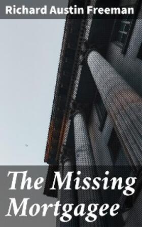 Freeman |  The Missing Mortgagee | eBook | Sack Fachmedien