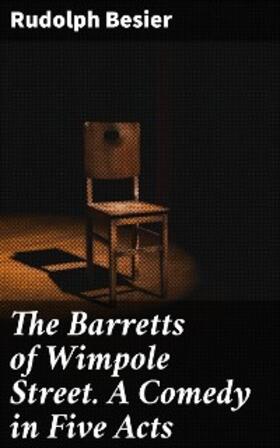 Besier |  The Barretts of Wimpole Street. A Comedy in Five Acts | eBook | Sack Fachmedien
