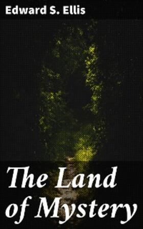 Ellis |  The Land of Mystery | eBook | Sack Fachmedien