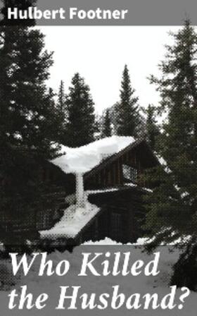 Footner |  Who Killed the Husband? | eBook | Sack Fachmedien