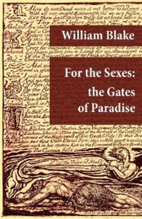 Blake |  For the Sexes: the Gates of Paradise (Annotated) | eBook | Sack Fachmedien