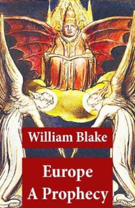 Blake |  Europe A Prophecy (Illuminated Manuscript with the Original Illustrations of William Blake) (Annotated) | eBook | Sack Fachmedien