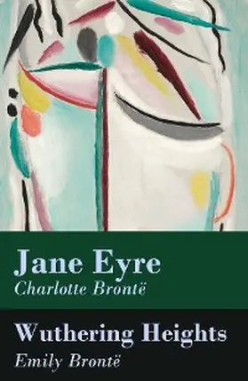 Brontë |  Jane Eyre + Wuthering Heights (2 Unabridged Classics) (Annotated) | eBook | Sack Fachmedien