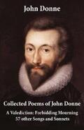 Donne |  Collected Poems of John Donne - A Valediction: Forbidding Mourning + 57 other Songs and Sonnets | eBook | Sack Fachmedien