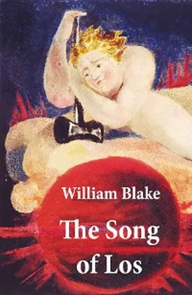 Blake |  The Song of Los (Illuminated Manuscript with the Original Illustrations of William Blake) (Annotated) | eBook | Sack Fachmedien