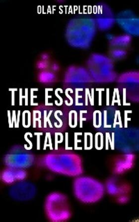 Stapledon |  The Essential Works of Olaf Stapledon | eBook | Sack Fachmedien