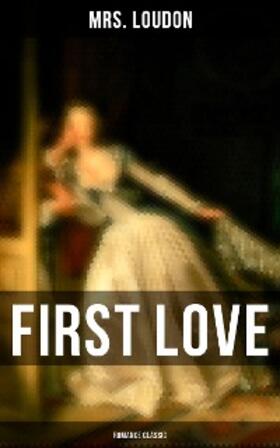 Loudon |  First Love (Romance Classic) | eBook | Sack Fachmedien