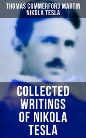 Martin / Tesla |  Collected Writings of Nikola Tesla | eBook | Sack Fachmedien