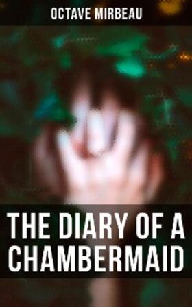 Mirbeau |  The Diary of a Chambermaid | eBook | Sack Fachmedien