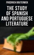 Bouterwek |  The Study of Spanish and Portuguese Literature | eBook | Sack Fachmedien