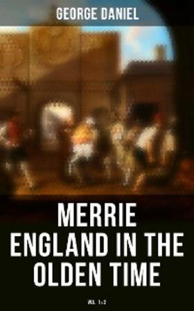 Daniel |  Merrie England in the Olden Time (Vol. 1&2) | eBook | Sack Fachmedien