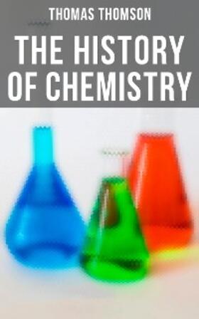 Thomson |  The History of Chemistry | eBook | Sack Fachmedien